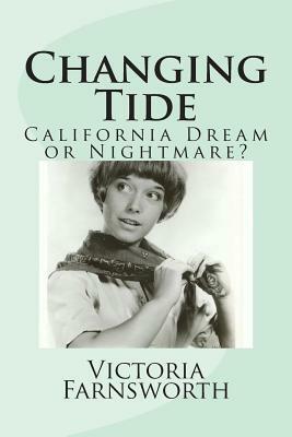 Changing Tide: California Dream or Nightmare? by Victoria Farnsworth