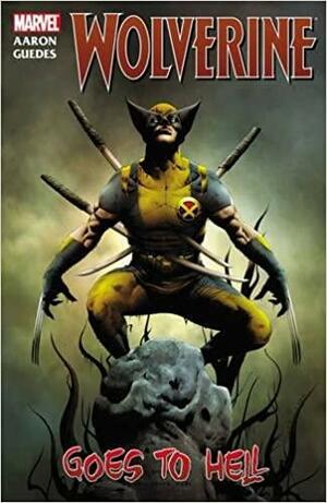 Wolverine: Wolverine Goes to Hell by Jason Aaron, Jason Aaron