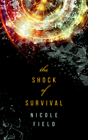 The Shock of Survival by Nicole Field