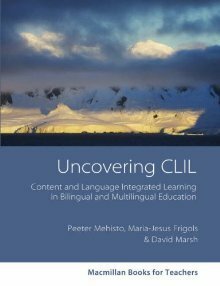 Uncovering CLIL by David Marsh, Maria-Jesus Frigols, Peeter Mehisto