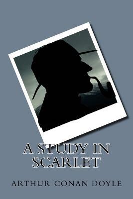 A Study in Scarlet by Arthur Conan Doyle