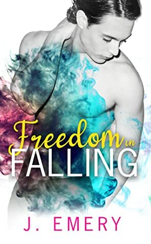 Freedom In Falling by J. Emery