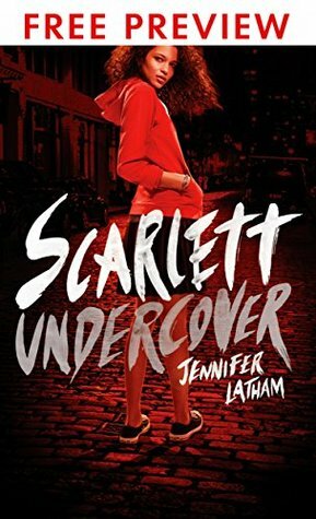 Scarlett Undercover-- FREE PREVIEW EDITION (First 4 Chapters) by Jennifer Latham