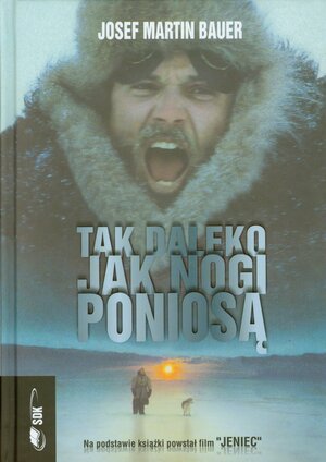 Tak daleko jak nogi poniosą by Josef Martin Bauer