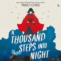 A Thousand Steps into Night by Traci Chee