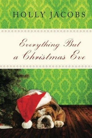 Everything But a Christmas Eve by Holly Jacobs