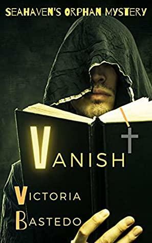 Vanish by Victoria Bastedo