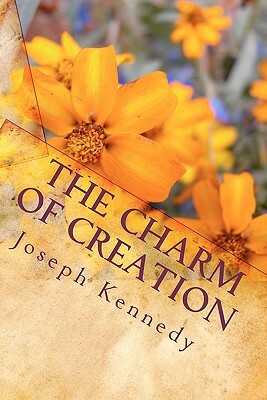 The Charm of Creation: : A Devotional Study by Joseph Kennedy