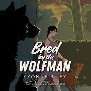 Bred by the Wolfman by Lyonne Riley
