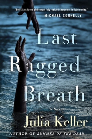 Last Ragged Breath by Julia Keller