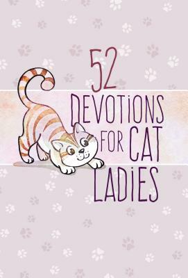 52 Devotions for Cat Ladies by Broadstreet Publishing Group LLC