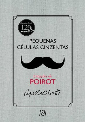 Pequenas células cinzentas - Citações de Poirot by Agatha Christie