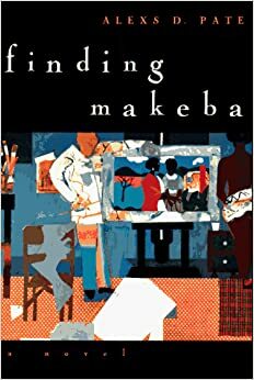 Finding Makeba by Alexs D. Pate