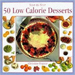 Low Calorie Desserts by Christine France