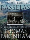The Mountains Of Rasselas: An Ethiopian Adventure by Thomas Pakenham