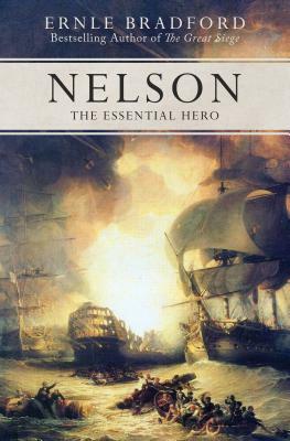 Nelson: The Essential Hero by Ernle Bradford