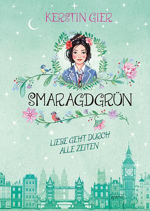 Smaragdgrün - Liebe geht durch alle Zeiten by Kerstin Gier