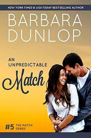 An Unpredictable Match by Barbara Dunlop