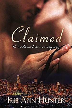 Claimed: A Tale of Surrender by Iris Ann Hunter