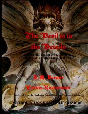 The Devil is in the Details An Illustration collection of fiendish art of Satan through the ages by Corvis Nocturnum, E. R. Vernor