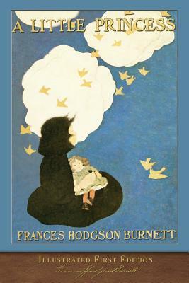 A Little Princess: Illustrated First Edition by Frances Hodgson Burnett