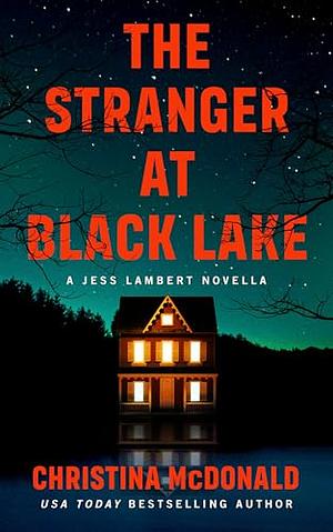 The Stranger At Black Lake by Christina McDonald