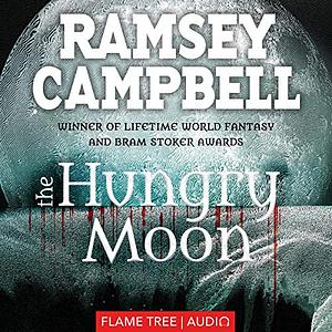 The Hungry Moon by Ramsey Campbell