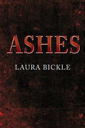 Ashes by Laura Bickle