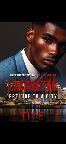 Lafayette: Prelude to A City by Tiye