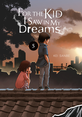 For the Kid I Saw in My Dreams, Vol. 5 by Kei Sanbe