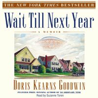 Wait Till Next Year: A Memoir by Doris Kearns Goodwin