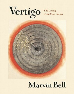 Vertigo: The Living Dead Man Poems by Marvin Bell
