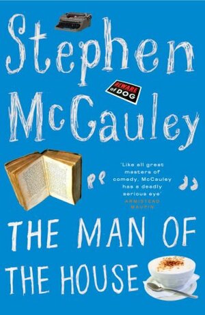 The Man of the House by Stephen McCauley