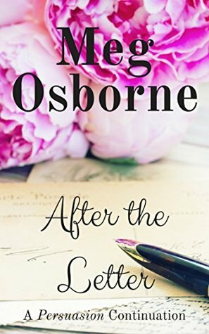 After the Letter: A Persuasion Continuation by Meg Osborne