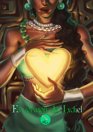 El corazón de Ixchel by Cristina Ogando, Verónica Pazos, María José de Juan Fraile, M.J. Ceruti, Manu Riquelme, Ruben Fonseca, Lou M. Costa, Andrea Prieto Pérez, H M Zubieta, Meri Matas, J.M. Sala, Laura Morán Iglesias, Laura Rodríguez, Elisa Seo, Cristina Carou, Adriana González