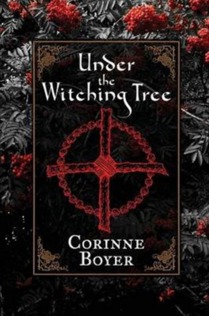 Under the Witching Tree: A Folk Grimoire of Tree Lore and Practicum by Corinne Boyer, Claude Mahmood
