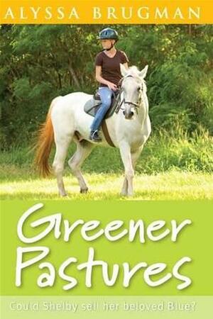Greener Pastures by Alyssa Brugman