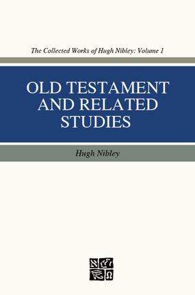 Old Testament and Related Studies by Gary P. Gillum, Hugh Nibley, Don E. Norton, John W. Welch