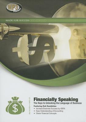 Financially Speaking: The Keys to Unlocking the Language of Business by Rob Hambleton