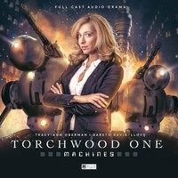 Torchwood One: Machines by Matt Fitton, Gareth David-Lloyd, Tim Foley