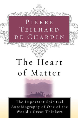 The Heart of Matter by René Hague, N.M. Wildiers, Pierre Teilhard de Chardin