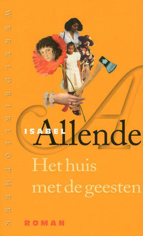 Het huis met de geesten by Isabel Allende