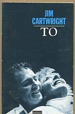 To by Jim Cartwright