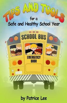 Tips & Tools for a Safe and Healthy School Year by Patrice Lee