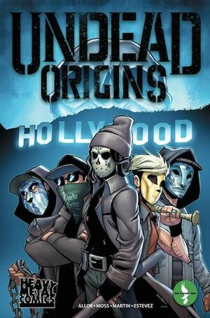 Hollywood Undead: Undead Origins 1 by Drew Moss, Paul Allor, Edgar Delgado, R.G. Llarena, Omar Estévez, Ortiz Rivero, Adam Wollet