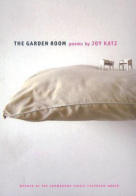 THE GARDEN ROOM by Joy Katz, Joy Katz