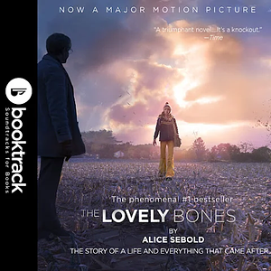 The Lovely Bones: Booktrack Edition by Alice Sebold