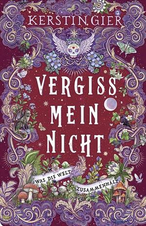 Vergissmeinnicht - Was die Welt zusammenhält by Kerstin Gier