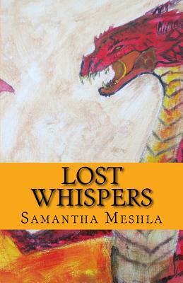 Lost Whispers by Samantha D. Meshla