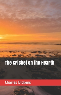 The Cricket on the Hearth by Charles Dickens